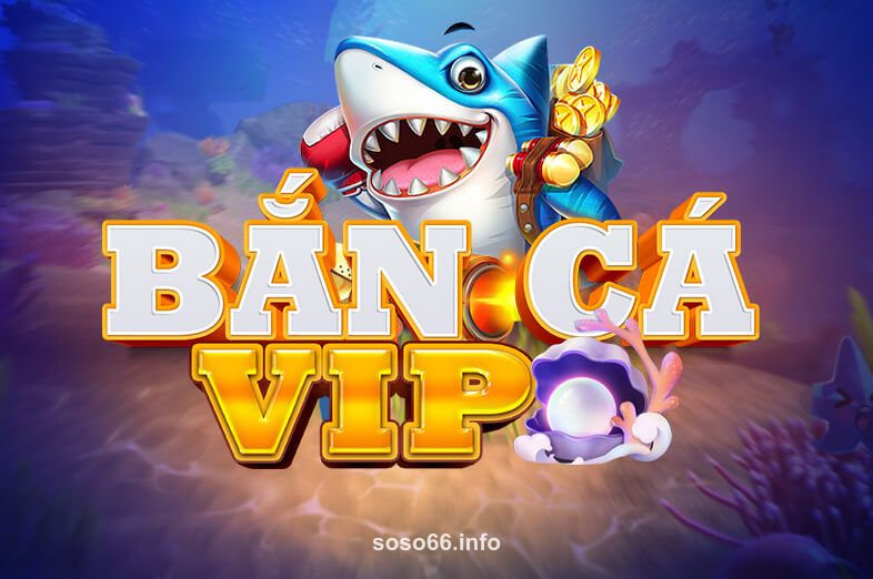 xoso88 Bắn Cá VIP